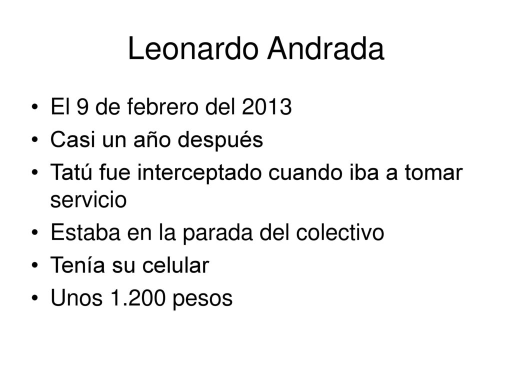 Leonardo Andrada El 9 de febrero del 2013 Casi un año después
