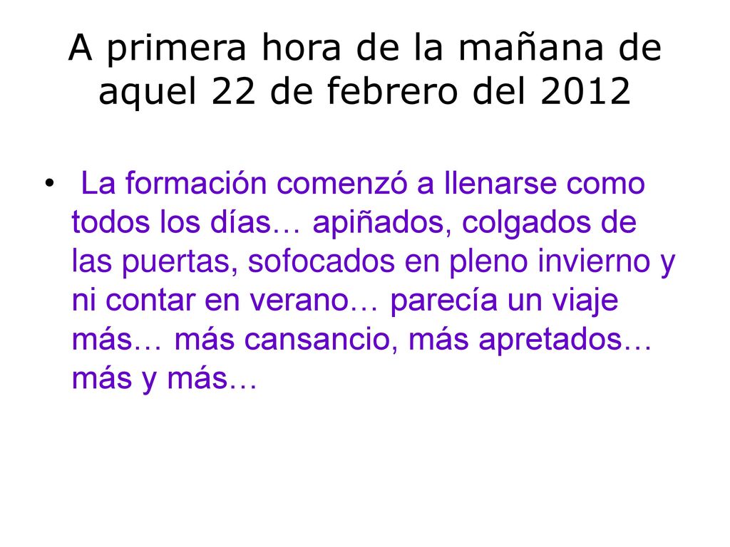 A primera hora de la mañana de aquel 22 de febrero del 2012