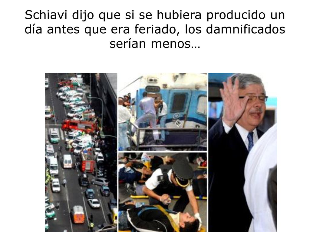 Schiavi dijo que si se hubiera producido un día antes que era feriado, los damnificados serían menos…