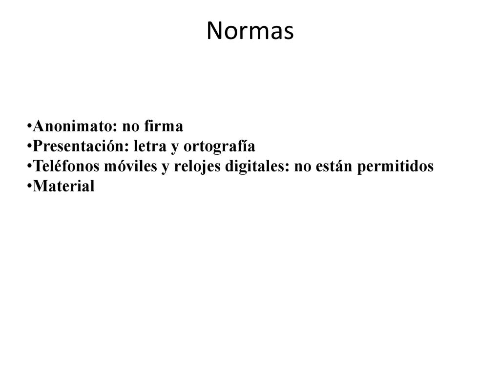 Normas Anonimato: no firma Presentación: letra y ortografía