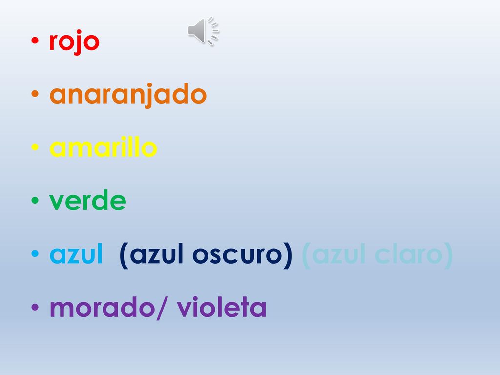 rojo anaranjado amarillo verde azul (azul oscuro) (azul claro) morado/ violeta