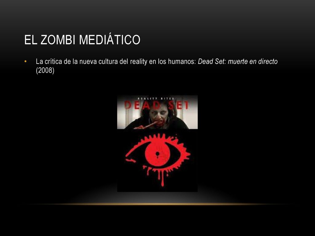 El zombi mediático La crítica de la nueva cultura del reality en los humanos: Dead Set: muerte en directo (2008)