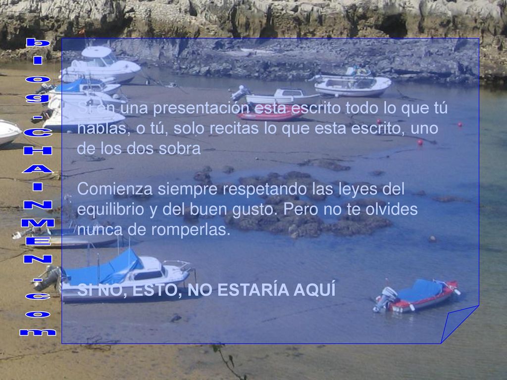 Si en una presentación esta escrito todo lo que tú hablas, o tú, solo recitas lo que esta escrito, uno de los dos sobra