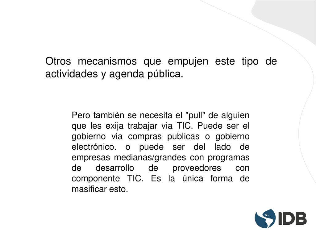 Otros mecanismos que empujen este tipo de actividades y agenda pública.