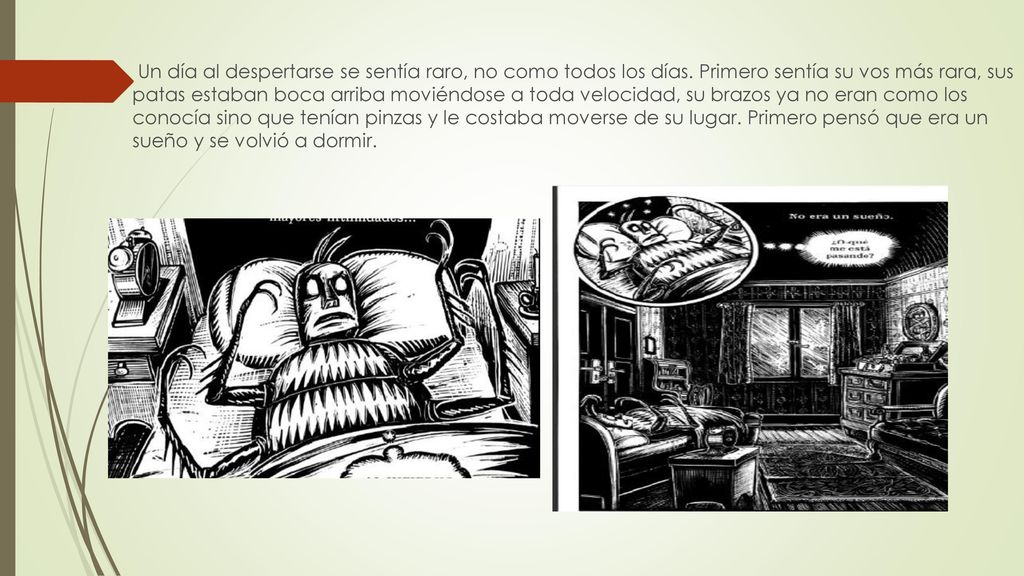 Un día al despertarse se sentía raro, no como todos los días