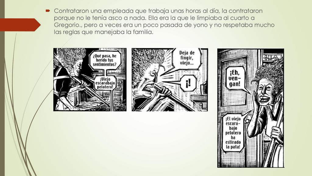 Contrataron una empleada que trabaja unas horas al día, la contrataron porque no le tenía asco a nada.