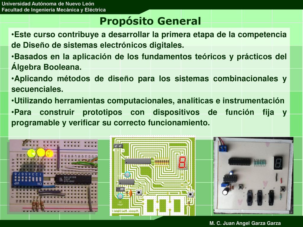 Propósito General Este curso contribuye a desarrollar la primera etapa de la competencia de Diseño de sistemas electrónicos digitales.