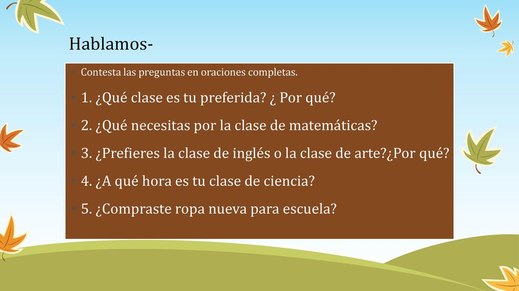 Hablamos- 1. ¿Qué clase es tu preferida ¿ Por qué
