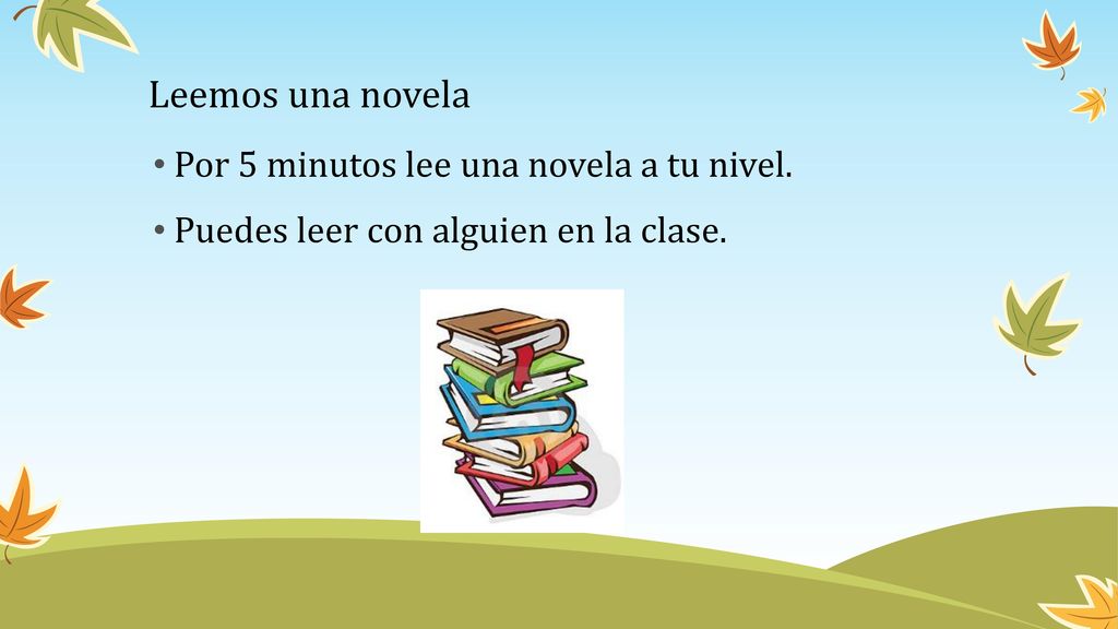 Leemos una novela Por 5 minutos lee una novela a tu nivel.