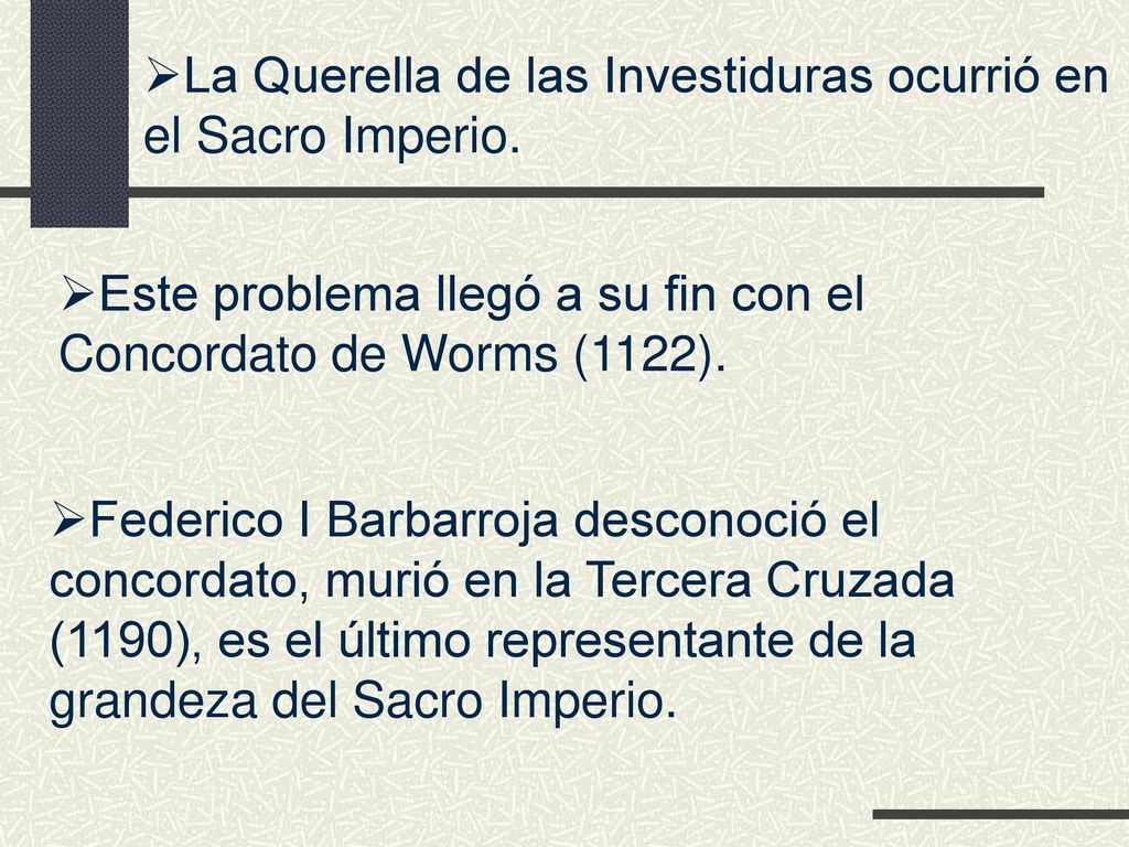 La Querella de las Investiduras ocurrió en el Sacro Imperio.