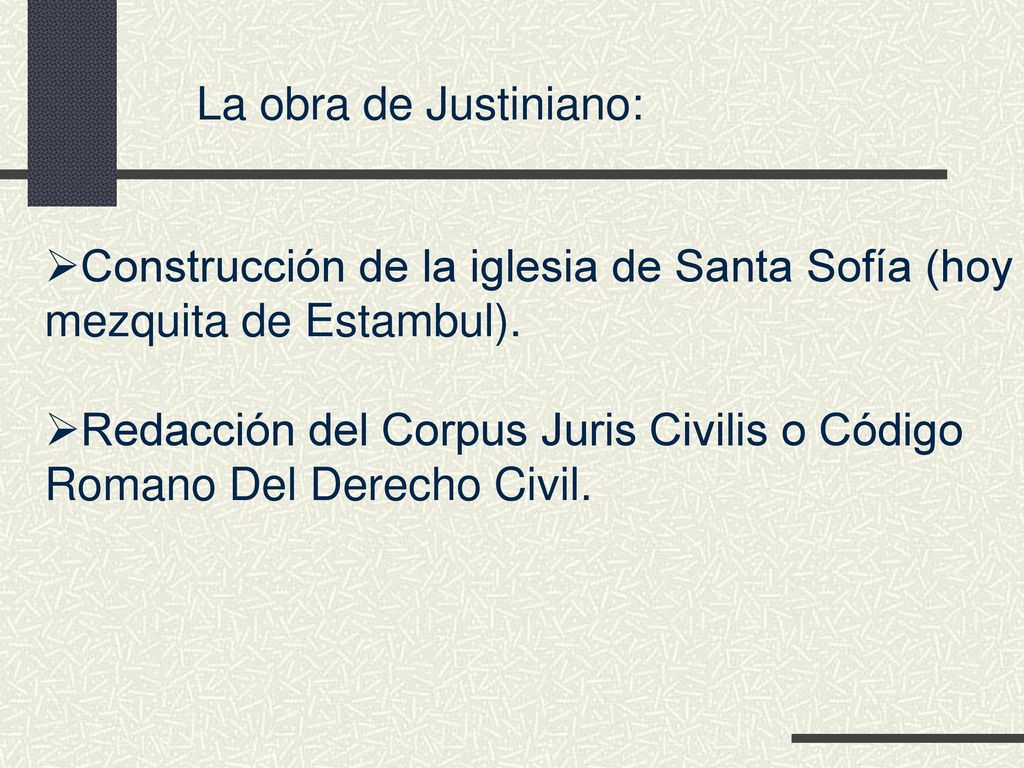 La obra de Justiniano: Construcción de la iglesia de Santa Sofía (hoy. mezquita de Estambul).