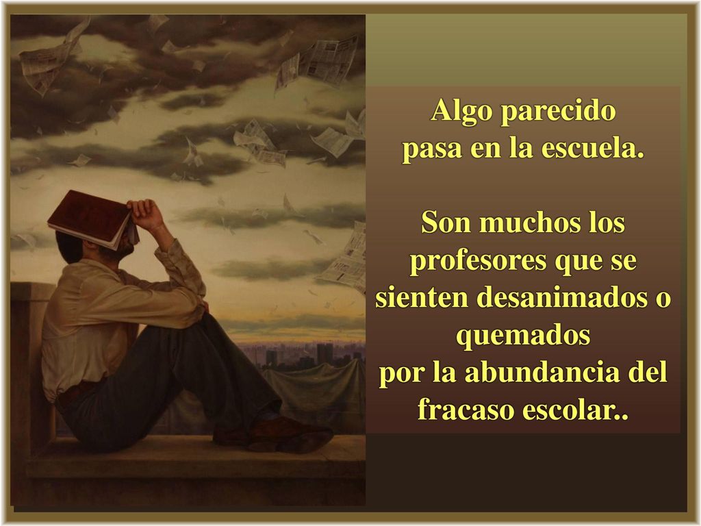 Son muchos los profesores que se sienten desanimados o quemados