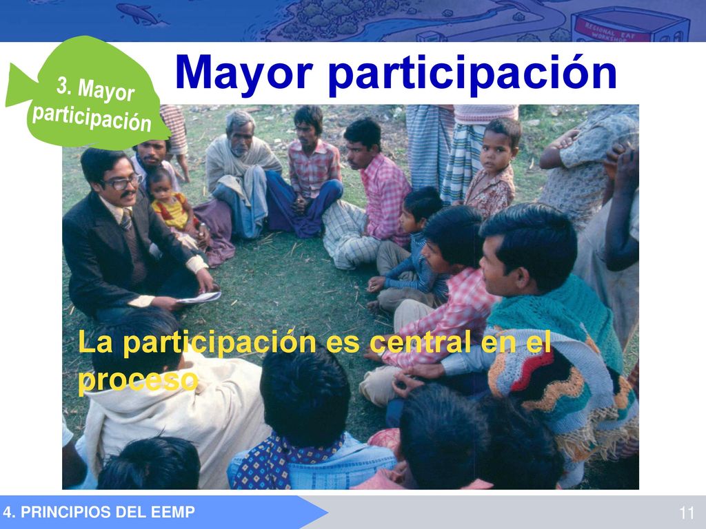 Mayor participación La participación es central en el proceso