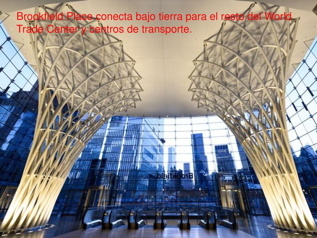 Brookfield Place conecta bajo tierra para el resto del World Trade Center y centros de transporte.