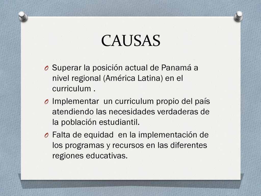 CAUSAS Superar la posición actual de Panamá a nivel regional (América Latina) en el curriculum .