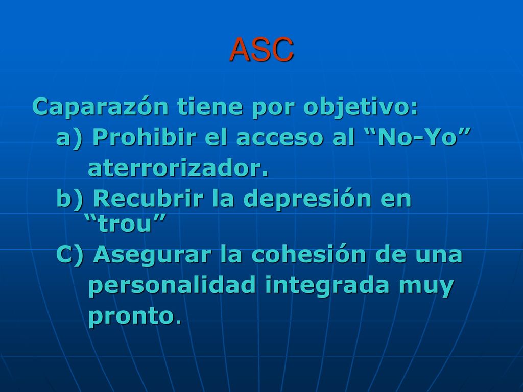 ASC Caparazón tiene por objetivo: a) Prohibir el acceso al No-Yo