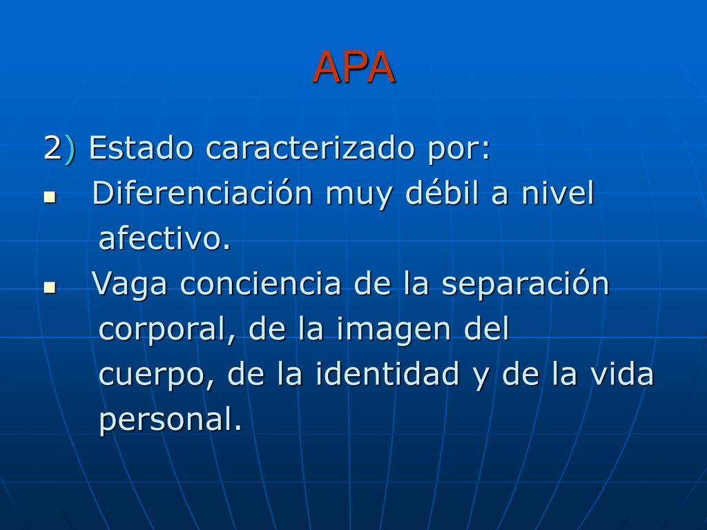 APA 2) Estado caracterizado por: Diferenciación muy débil a nivel