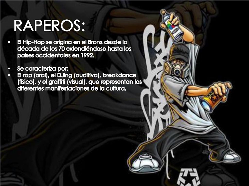 RAPEROS: El Hip-Hop se origina en el Bronx desde la década de los 70 extendiéndose hasta los países occidentales en