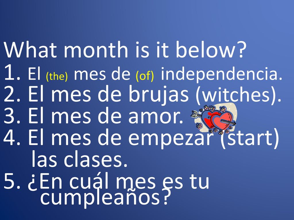 What month is it below. 1. El (the) mes de (of) independencia. 2