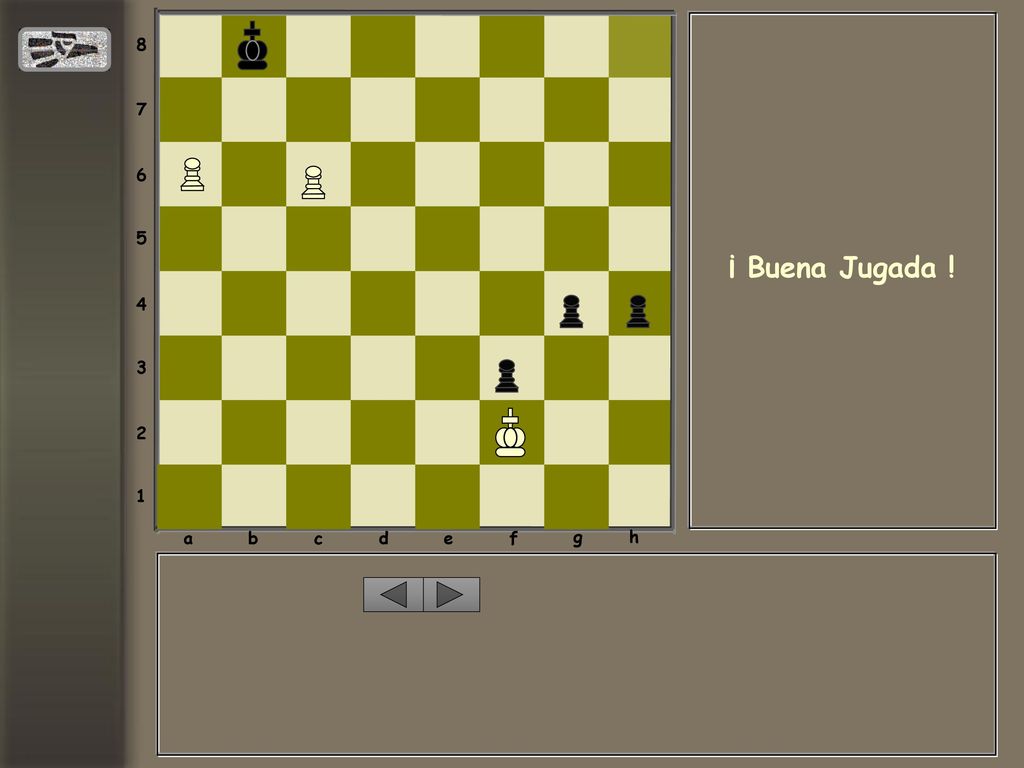 a b c d e f g h ¡ Buena Jugada !