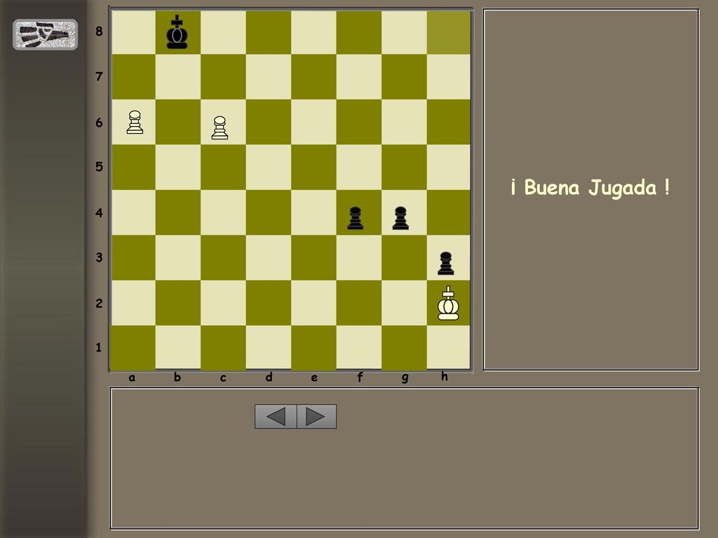 a b c d e f g h ¡ Buena Jugada !
