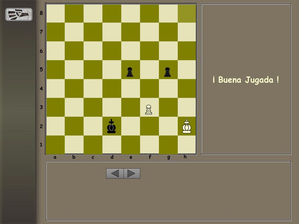 a b c d e f g h ¡ Buena Jugada !