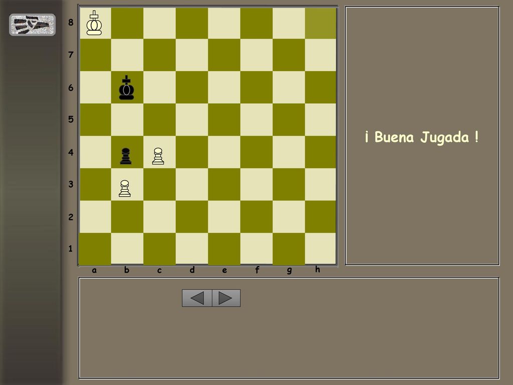 a b c d e f g h ¡ Buena Jugada !