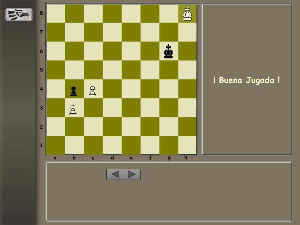 a b c d e f g h ¡ Buena Jugada !