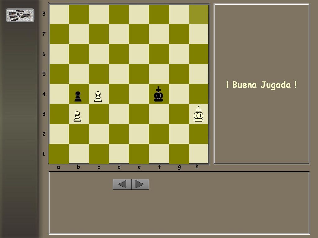 a b c d e f g h ¡ Buena Jugada !