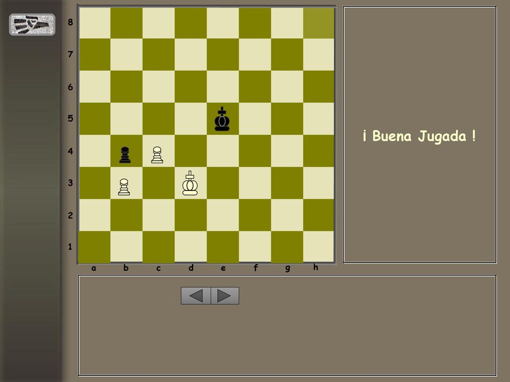 a b c d e f g h ¡ Buena Jugada !