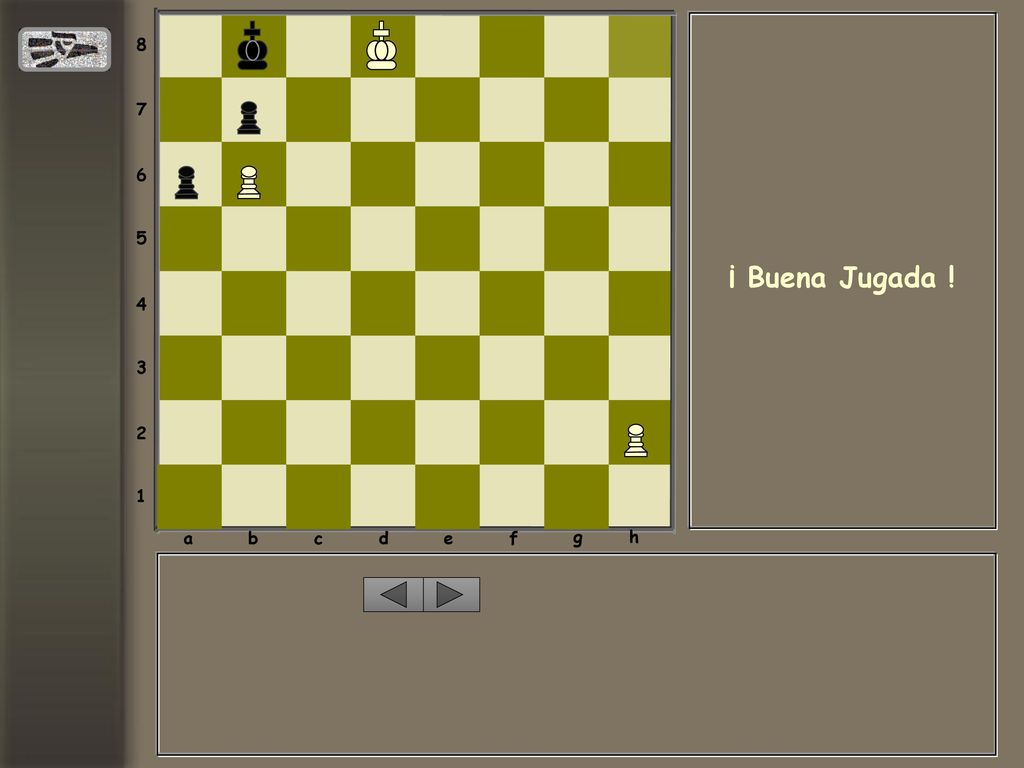 a b c d e f g h ¡ Buena Jugada !
