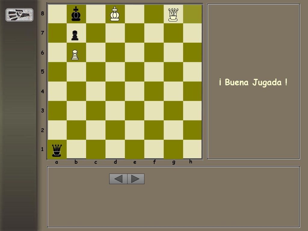 a b c d e f g h ¡ Buena Jugada !