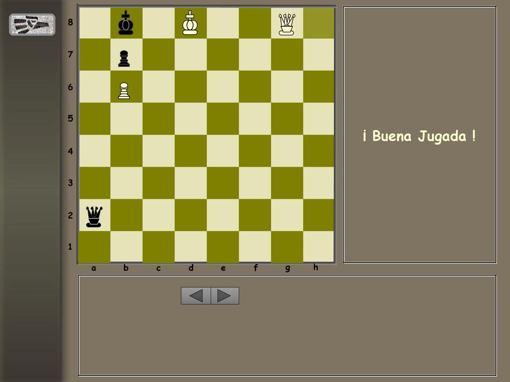 a b c d e f g h ¡ Buena Jugada !
