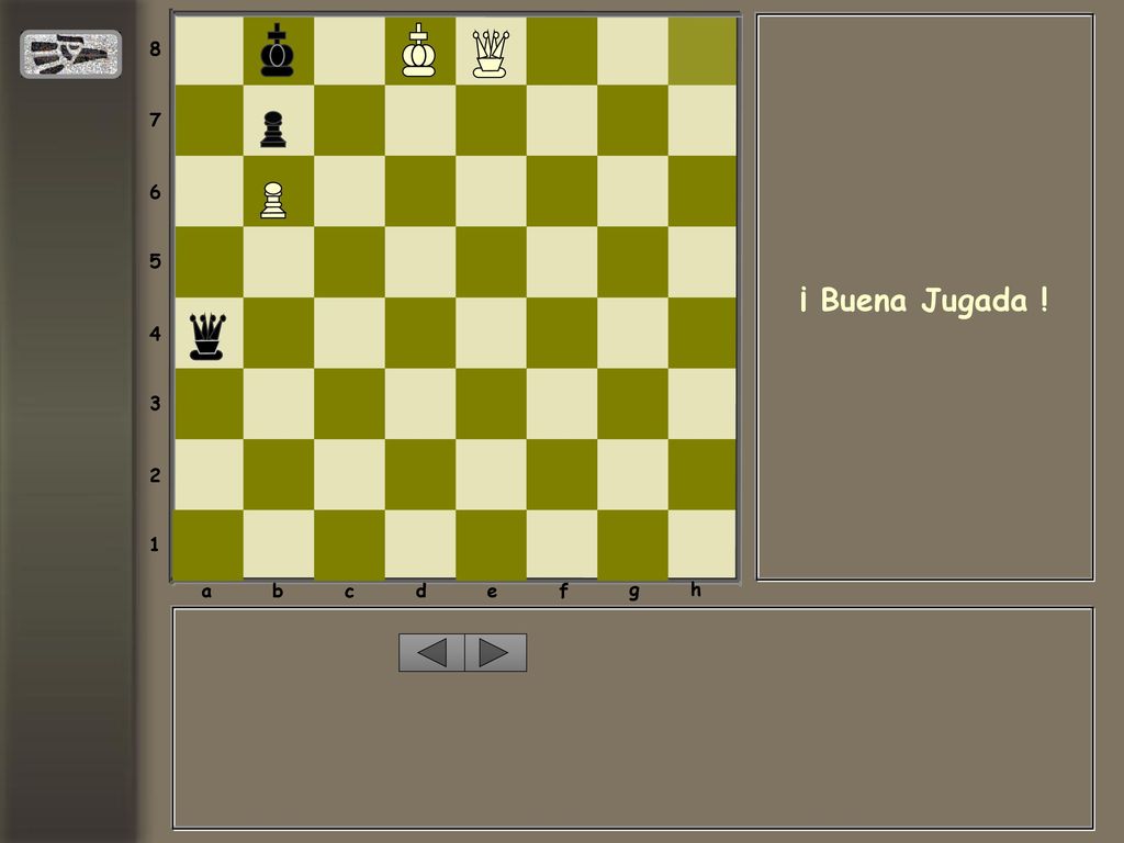 a b c d e f g h ¡ Buena Jugada !