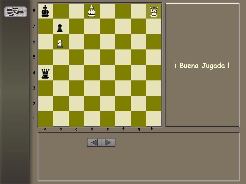 a b c d e f g h ¡ Buena Jugada !