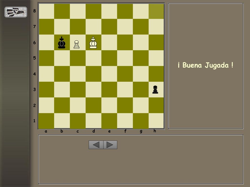 a b c d e f g h ¡ Buena Jugada !