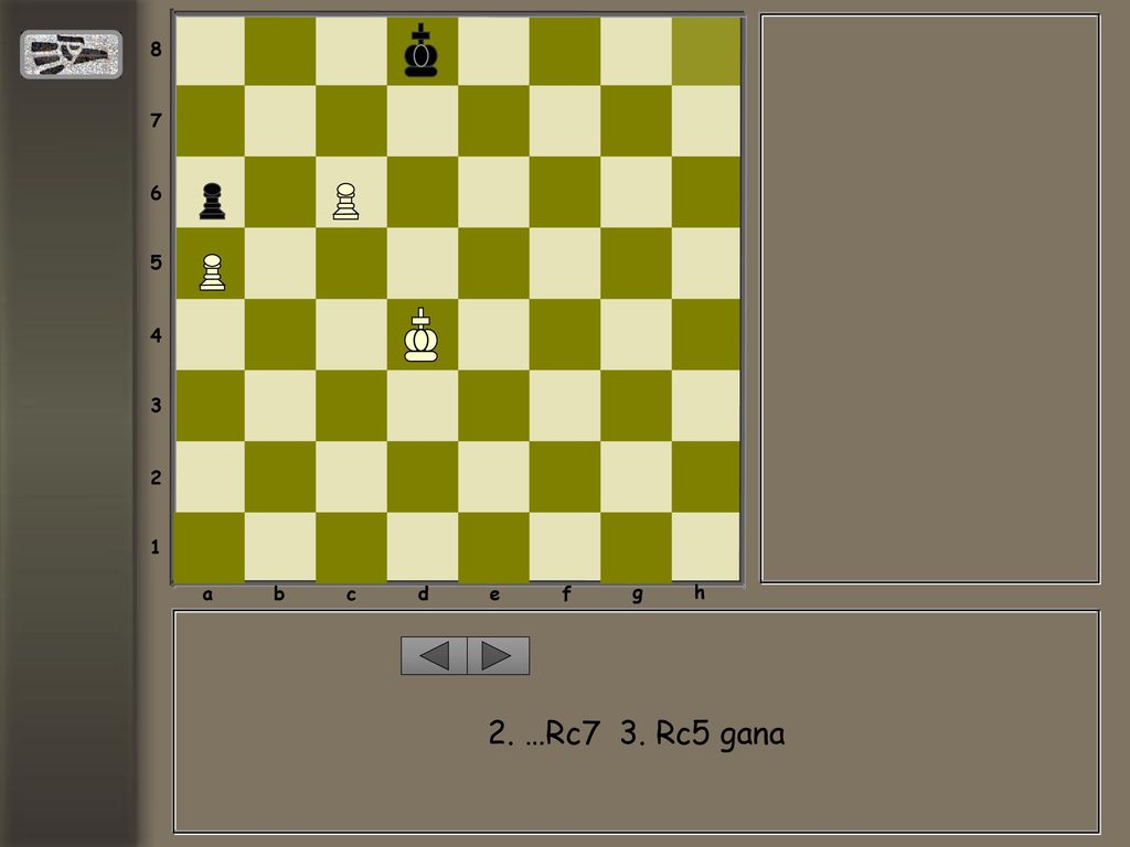 a b c d e f g h 2. …Rc7 3. Rc5 gana