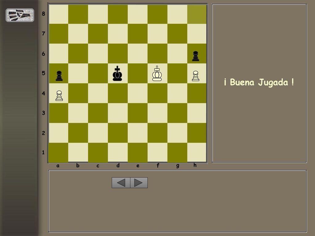a b c d e f g h ¡ Buena Jugada !