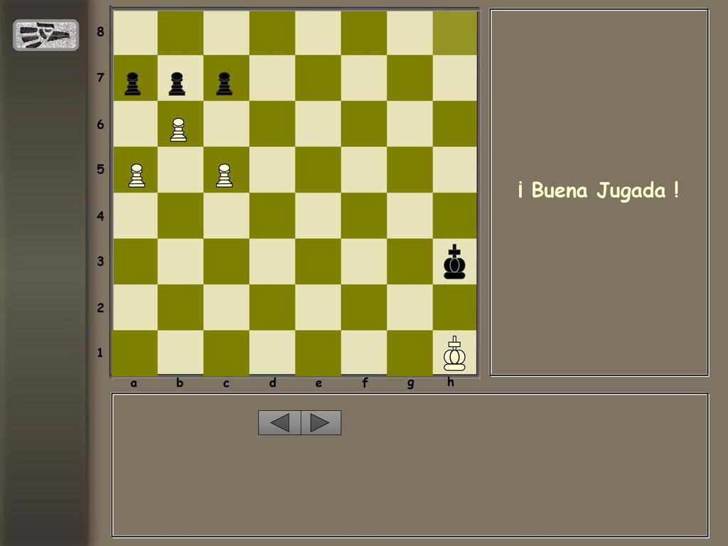 a b c d e f g h ¡ Buena Jugada !