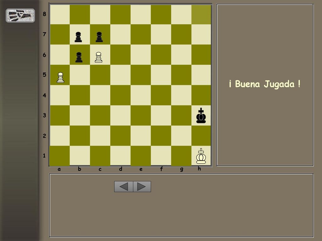 a b c d e f g h ¡ Buena Jugada !