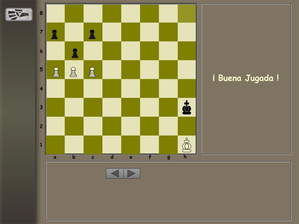 a b c d e f g h ¡ Buena Jugada !