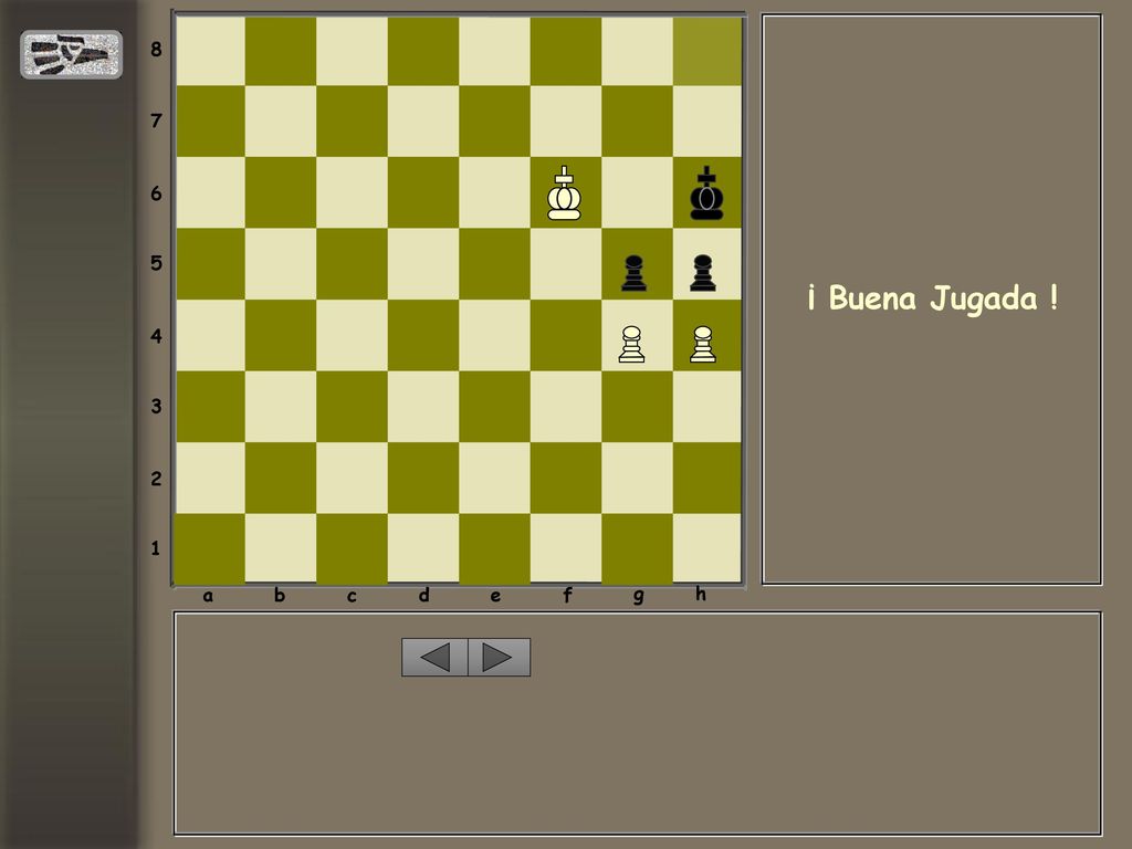 a b c d e f g h ¡ Buena Jugada !
