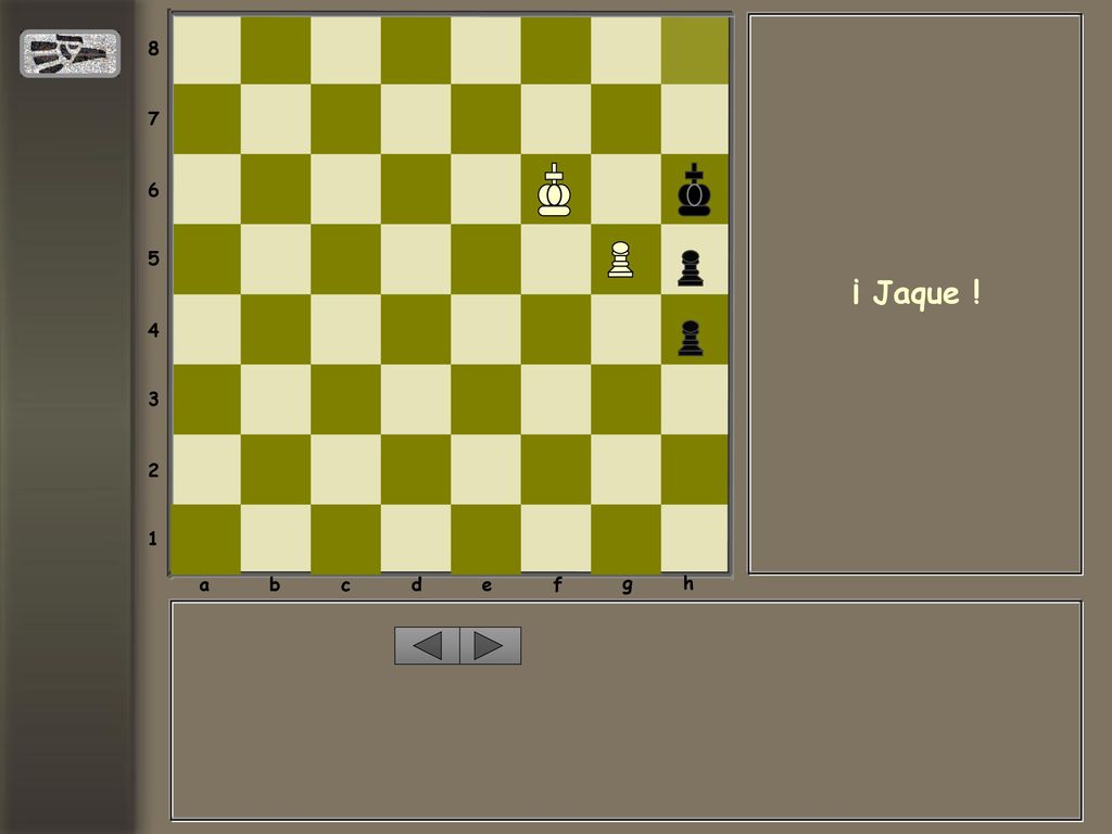 a b c d e f g h ¡ Jaque !