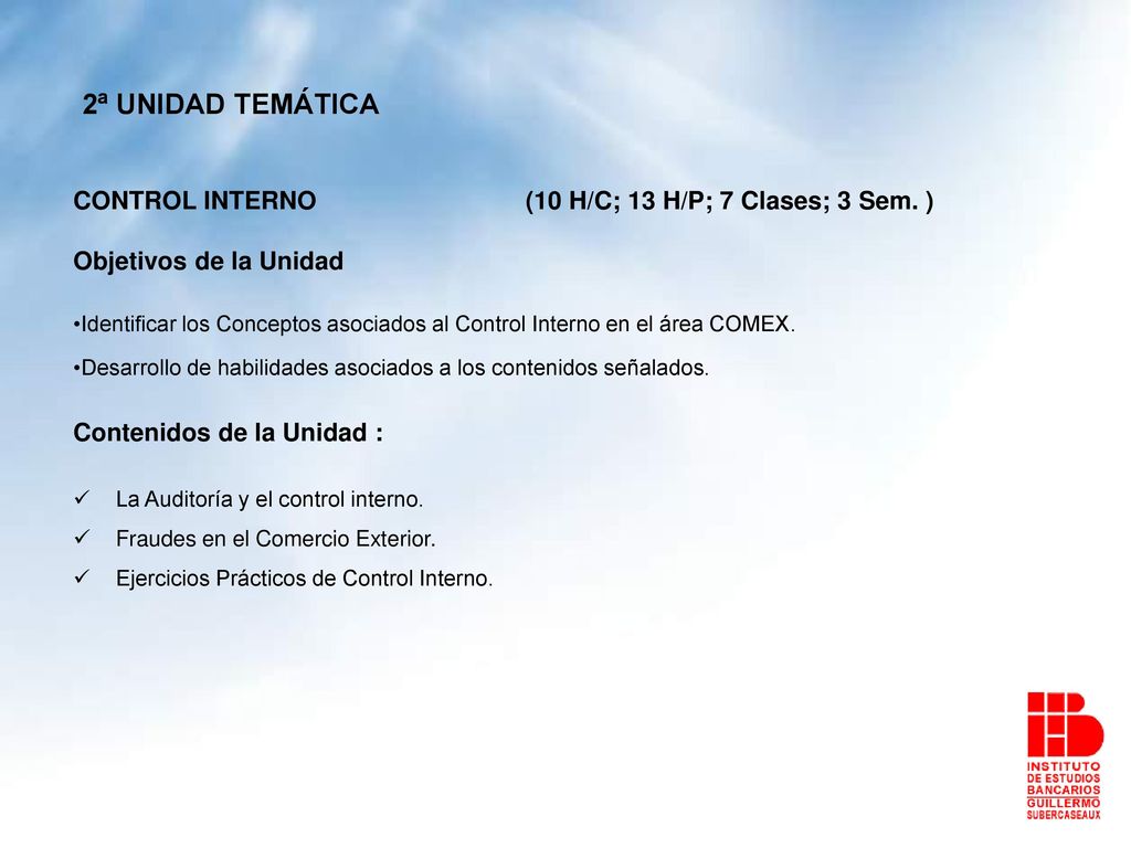 2ª UNIDAD TEMÁTICA CONTROL INTERNO (10 H/C; 13 H/P; 7 Clases; 3 Sem. )