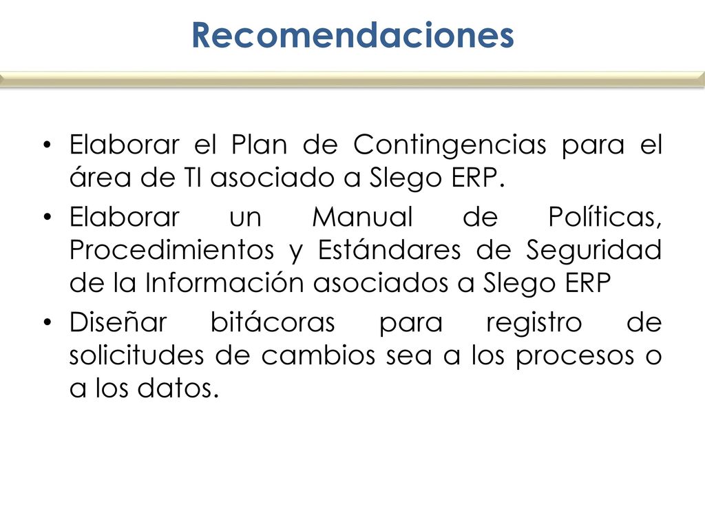 Recomendaciones Elaborar el Plan de Contingencias para el área de TI asociado a Slego ERP.
