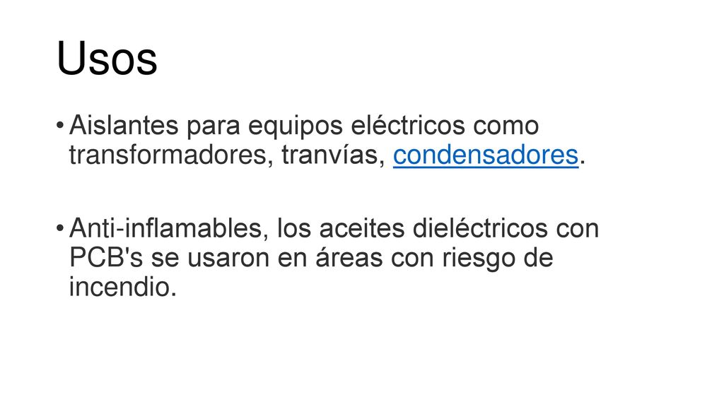 Usos Aislantes para equipos eléctricos como transformadores, tranvías, condensadores.