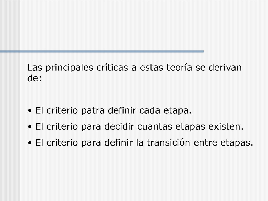 Las principales críticas a estas teoría se derivan de: