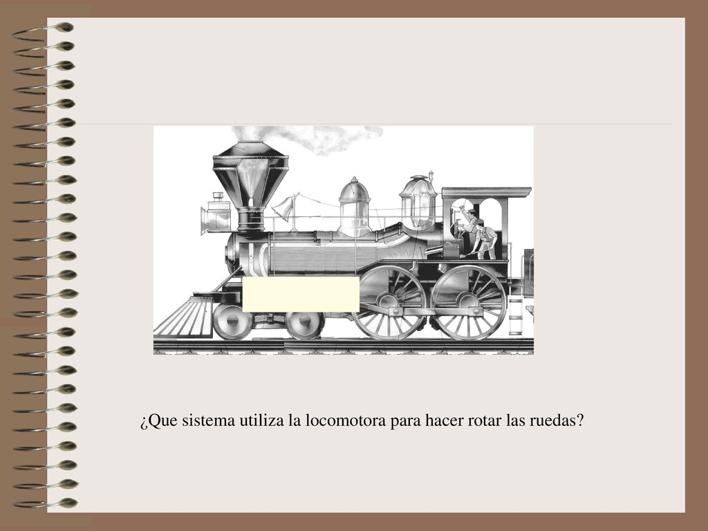 ¿Que sistema utiliza la locomotora para hacer rotar las ruedas