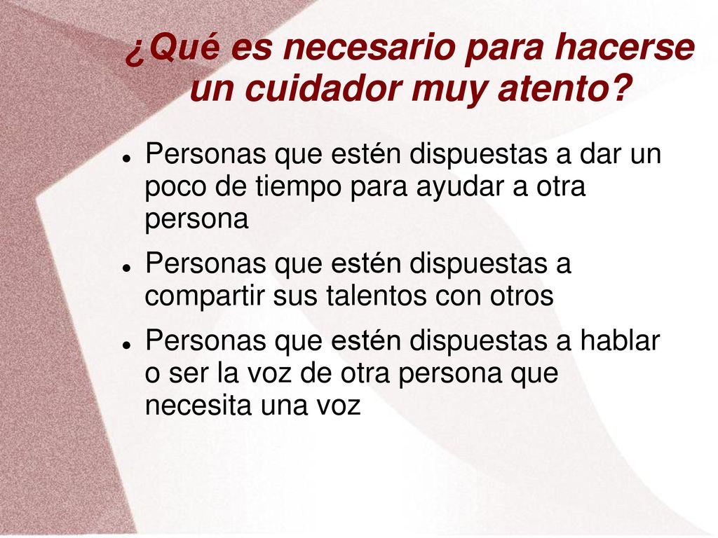 ¿Qué es necesario para hacerse un cuidador muy atento