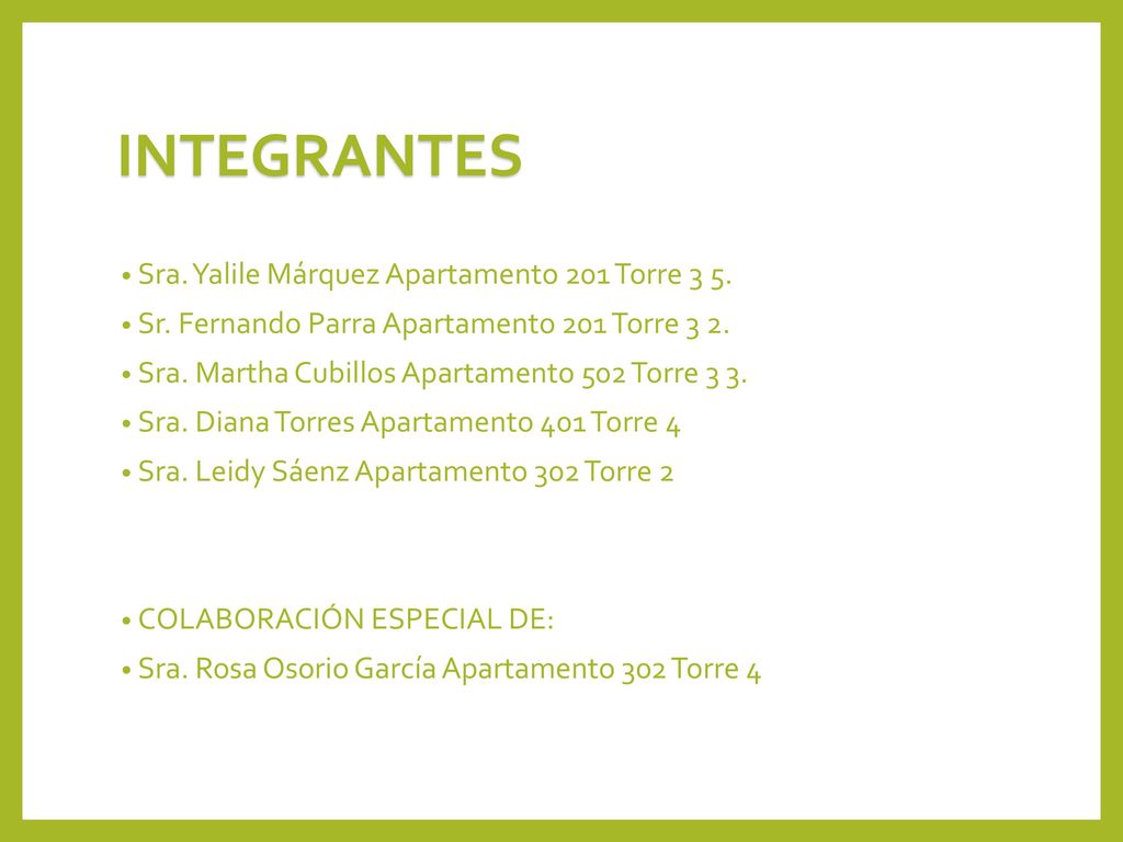 INTEGRANTES Sra. Yalile Márquez Apartamento 201 Torre 3 5.